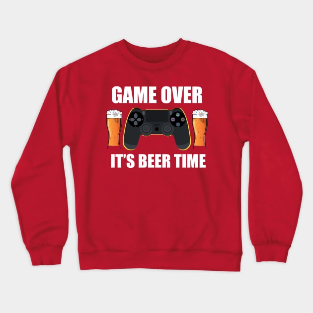 Game Over It's Beer Time - Gamer Life Crewneck Sweatshirt by vanityvibes